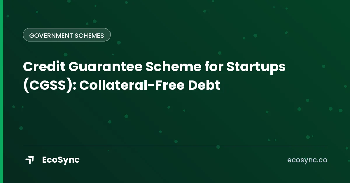 EcoSync article card: Government Schemes - credit guarantee scheme for startups cgss