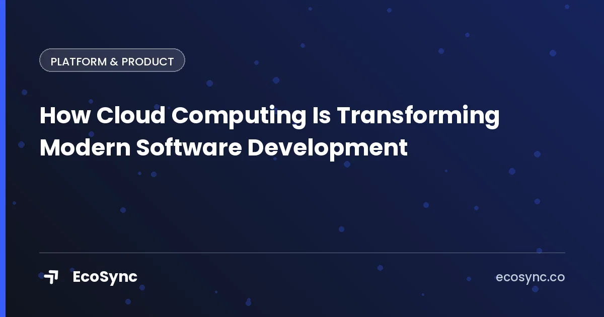 EcoSync article card: Platform & Product - how cloud computing is transforming modern software development