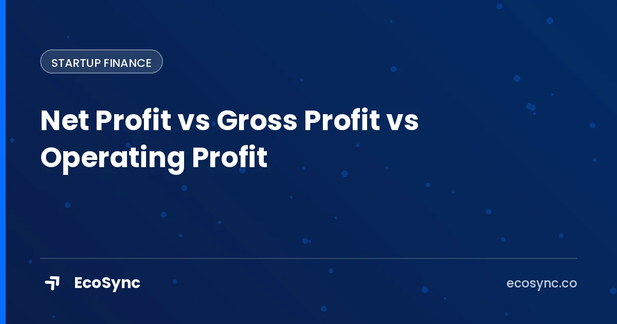 EcoSync article card: Startup Finance - net profit vs gross profit vs operating profit