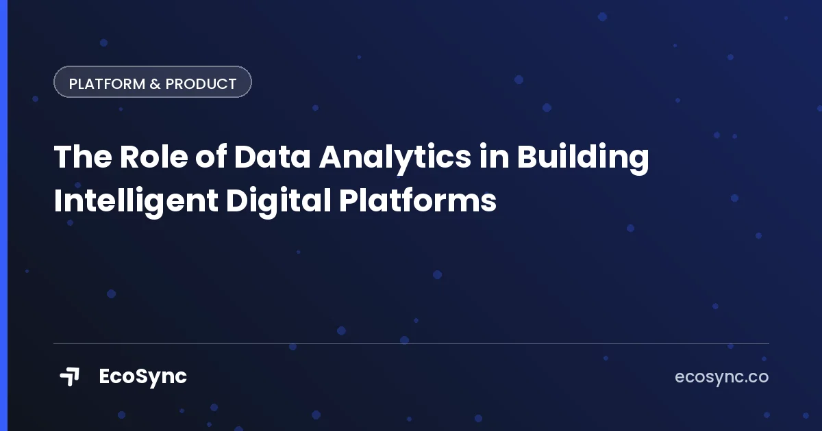 EcoSync article card: Platform & Product - the role of data analytics in building intelligent digital platforms