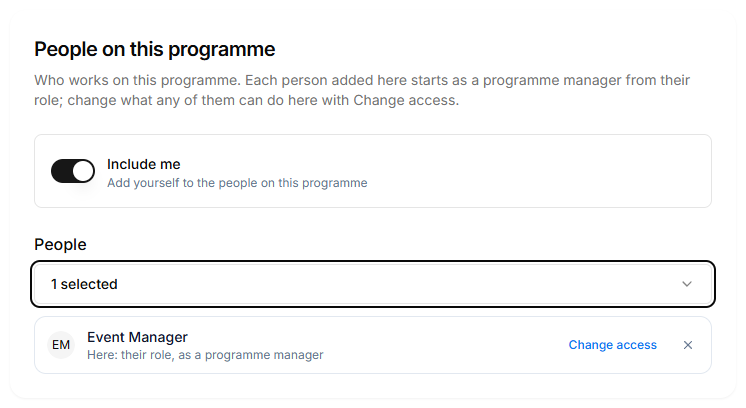 The Assign People step: Include me switched on, and one colleague added, starting from their role as a programme manager, with Change access